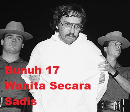 Bunuh 17 Wanita Secara Sadis