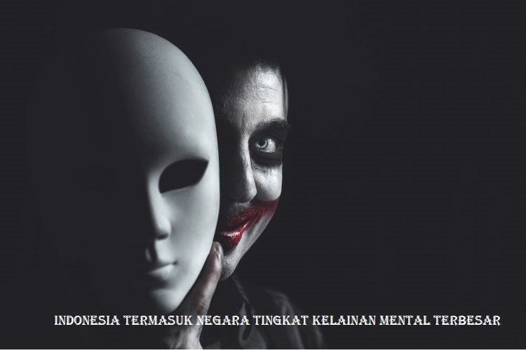 Indonesia Termasuk Negara Tingkat Kelainan Mental